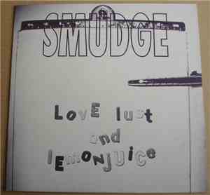 Smudge  - Love Lust And Lemonjuice