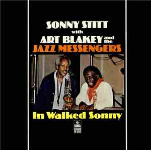 Sonny Stitt With Art Blakey & The Jazz Messengers - In Walked Sonny