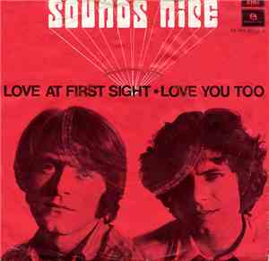 Sounds Nice - Love At First Sight / Love You Too