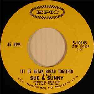 Sue & Sunny - Let Us Break Bread Together / Stop Messing Around With My Hea ...