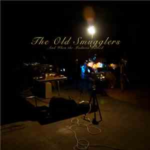 The Old Smugglers - And When the Madness Passed