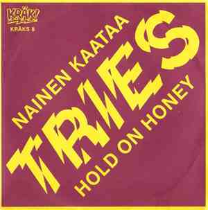 Tries - Nainen Kaataa / Hold On Honey