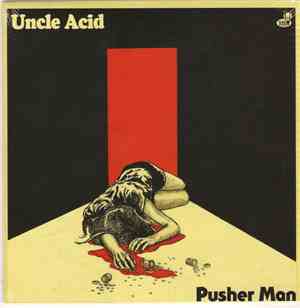 Uncle Acid - Pusher Man