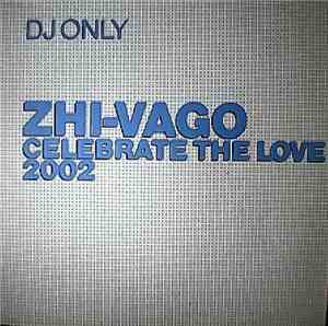 Zhi-Vago - Celebrate The Love 2002