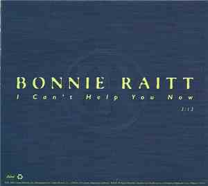 Bonnie Raitt - I Can't Help You Now