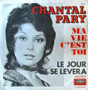 Chantal Pary - Ma Vie C'est Toi / Le Jour Se Lèvera