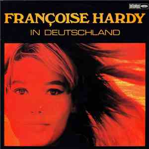 Françoise Hardy - Françoise Hardy In Deutschland