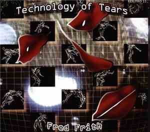 Fred Frith - The Technology Of Tears