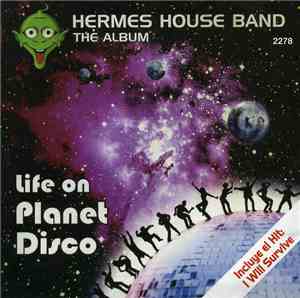 Hermes House Band - Life On Planet Disco