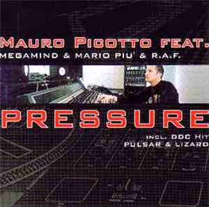 Mauro Picotto Feat. Megamind & Mario Piu' & R.A.F. - Pressure