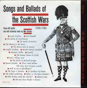 Max Dunbar - Songs And Ballads Of The Scottish Wars 1290 - 1745