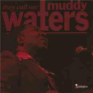 Muddy Waters - They Call Me Muddy Waters