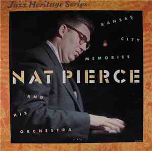 Nat Pierce And His Orchestra - Kansas City Memories