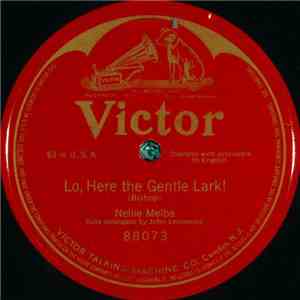 Nellie Melba - Lo, Here The Gentle Lark!