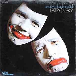 Patrick Sky - Reality Is Bad Enough