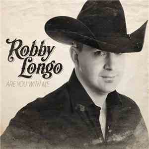 Robby Longo - Are You With Me