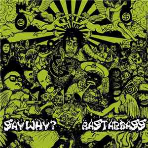 Saywhy? / Bastardass - Saywhy? / Bastardass