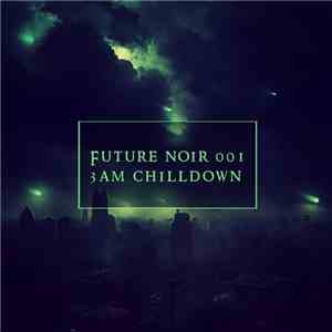 Sleeping Awake - Future Noir 001: 3am Chilldown