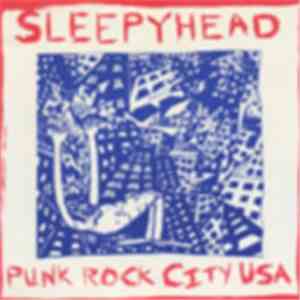 Sleepyhead - Punk Rock City USA