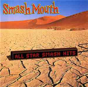 Smash Mouth - All Star Smash Hits