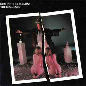 The Residents - God In Three Persons
