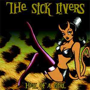 The Sick Livers - Hell Of A Girl