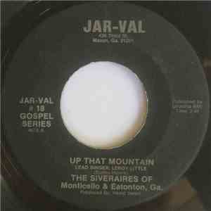 The Silveraires of Monticello & Eatonton, GA - Up That Mountain / Got To Be ...