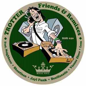 Trotter - Friends & Remixes