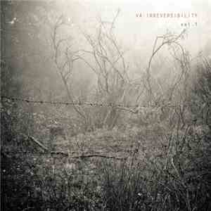 Various - Irreversibility Vol. 1