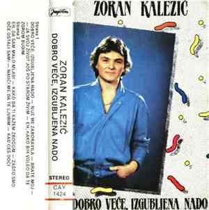 Zoran Kalezić - Dobro Veče, Izgubljena Nado