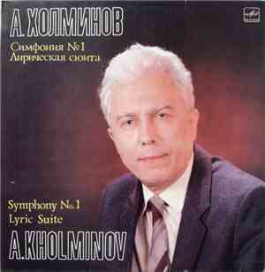 А. Холминов = A. Kholminov - Симфония № 1 / Лирическая Сюита = Symphony No. ...