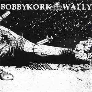 Bobbykork / Wally  - Overkill...