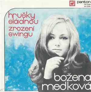 Božena Medková - Hrušky Sládnou / Zrození Swingu
