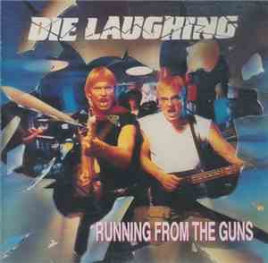 Die Laughing  - Running From The Guns
