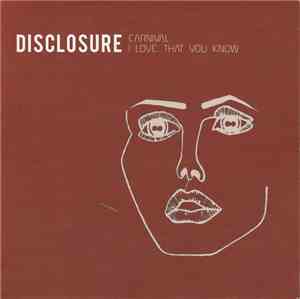 Disclosure  - Carnival / I Love... That You Know