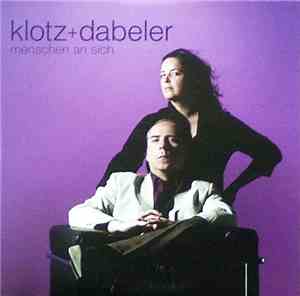 Klotz + Dabeler - Menschen An Sich