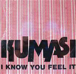 Kumasi  - I Know You Feel It