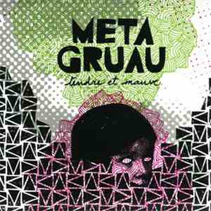 Meta Gruau - Tendre Et Mauve