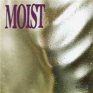 Moist  - Silver