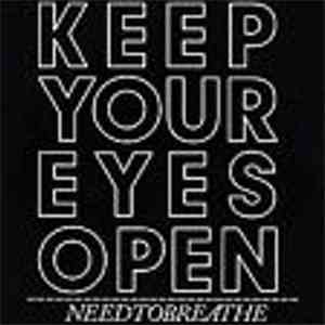 NEEDTOBREATHE - Keep Your Eyes Open