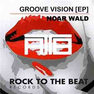 Noar Wald - Groove Vision EP