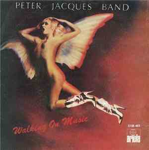 Peter Jacques Band - Walking On Music / Fly With The Wind