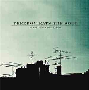 Realistic Crew - Freedom Eats The Soul