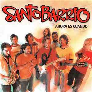 Santo Barrio - Ahora Es Cuando