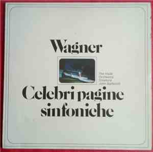 Sir John Barbirolli - Wagner Celebri Pagine Sinfoniche