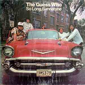 The Guess Who - So Long, Bannatyne