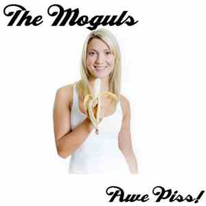 The Moguls - Awe Piss!
