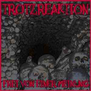 Trotzreaktion - Frei Von Einer Meinung