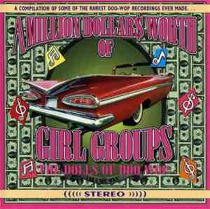 Various - A Million Dollar Worth of Girl Groups (The Dolls of Doo Wop), Vol ...