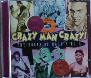 Various - Crazy Man Crazy! The Roots Of Rock 'N' Roll